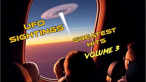 💥 🛸 UFO Sightings - Greatest Hits - Volume 3