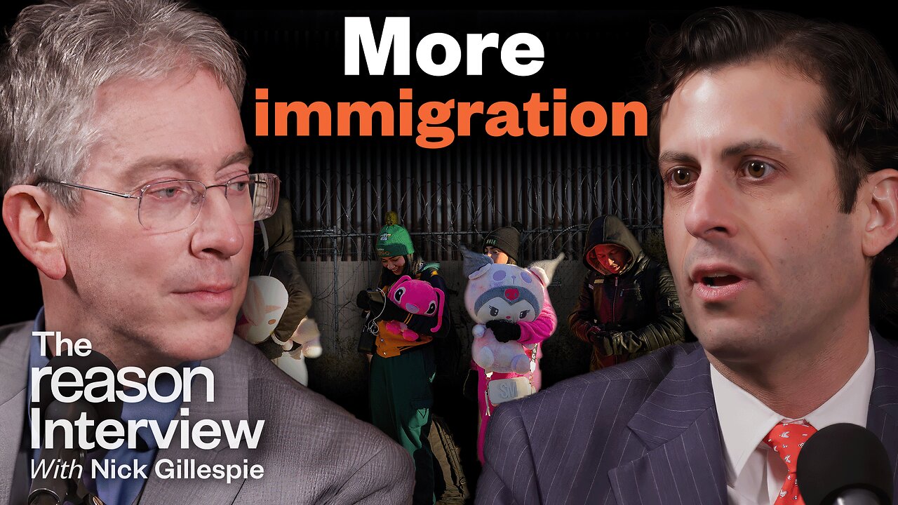 The case for immigration | Alex Nowrasteh and Bryan Caplan | The Reason Interview