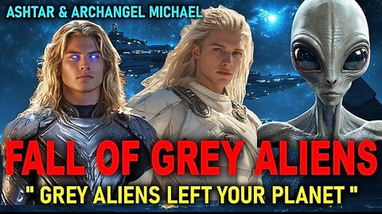 🚨 ASHTAR & AA MICHAEL 🚨 The GREYS ARE GONE — the news we've been waiting for is here!