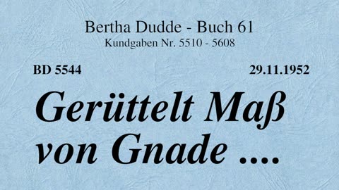 BD 5544 - GERÜTTELT MASS VON GNADE ....