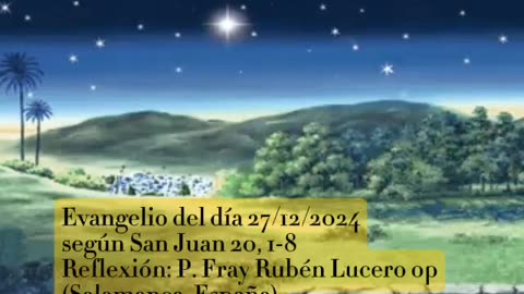 Evangelio del dia 27/12/2024 según San Juan 20, 2-8. - P. Fray Rubén Lucero op