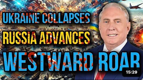 Douglas Macgregor: Ukraine on Its Knees - Russia’s War Machine Roars Westward!