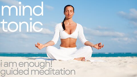 I am enough - guided meditation