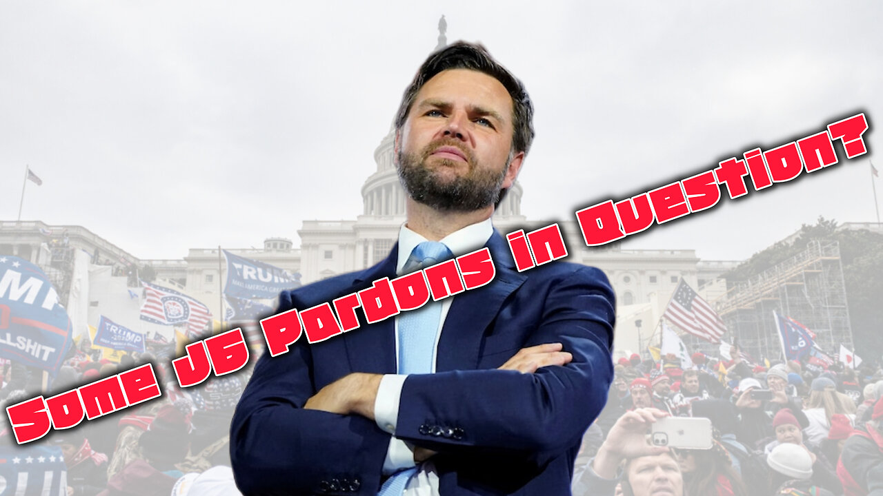 Some J6 Pardons in Question?