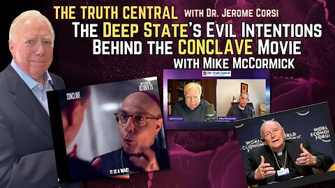 The Deep State’s Evil Intentions Behind the CONCLAVE Movie with Mike McCormick