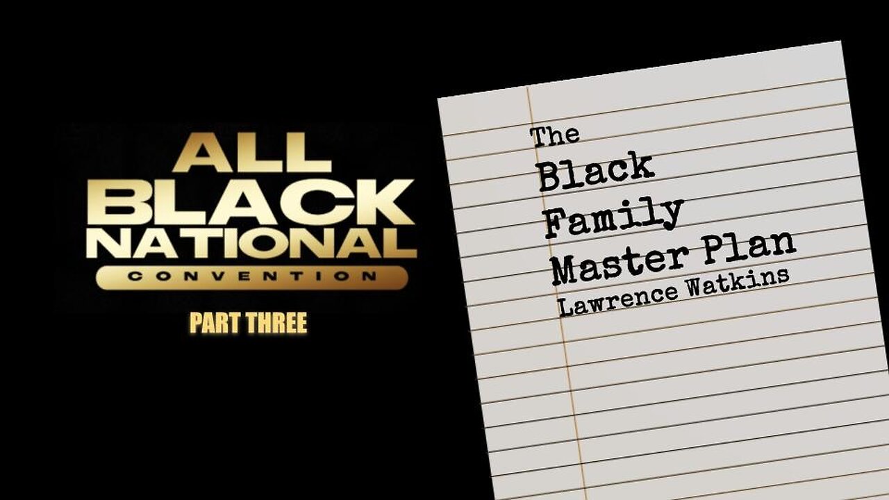 The Black Family Master Plan with LAWRENCE WATKINS - ABNC Part 3 - Ep. 23