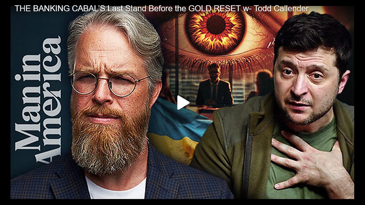 THE BANKING CABAL’S Last Stand Before the GOLD RESET w- Todd Callender