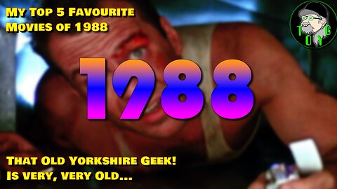 That Old Yorkshire Geek's Top 5 Movies of 1988