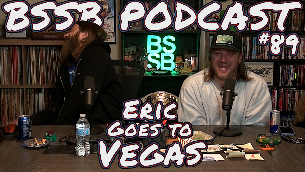 Eric Goes To Vegas - BSSB Podcast #89