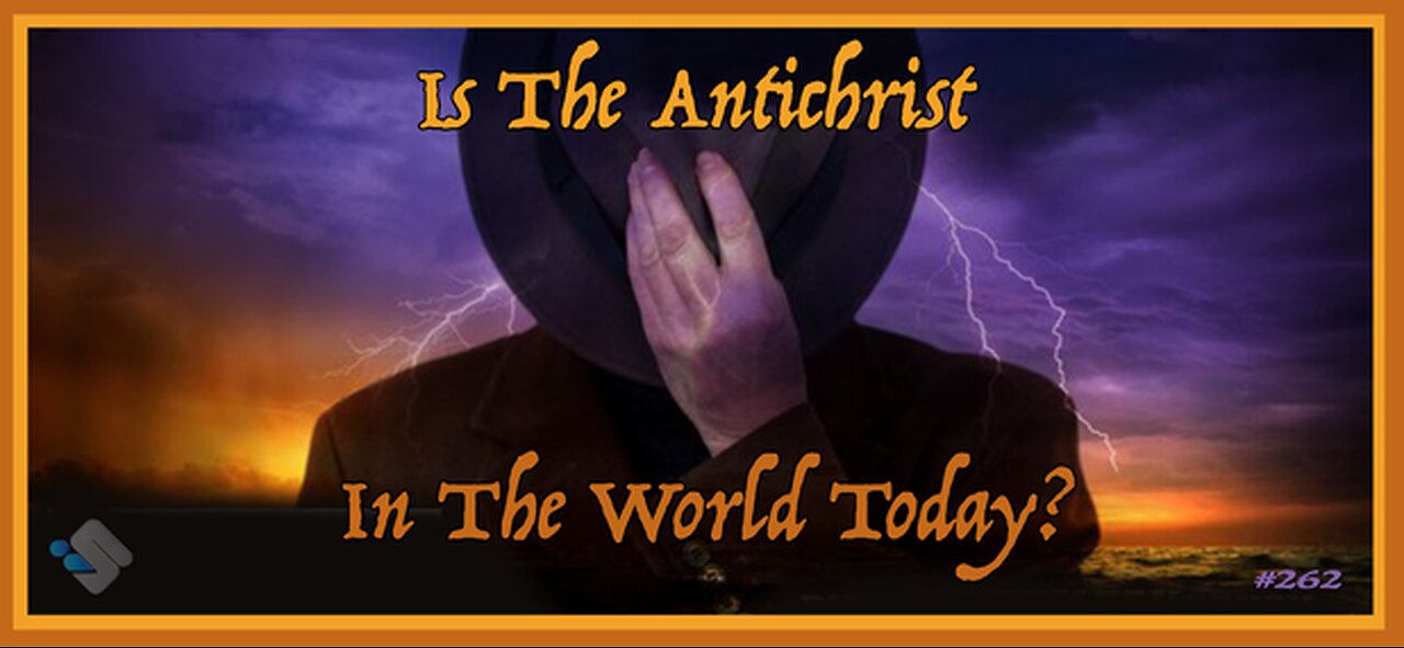 David J. Smith - 262 - Is The Antichrist In The World Today?