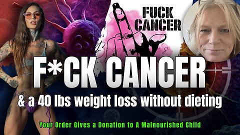 F*ck Cancer and a 40 lbs weight loss without dieting!