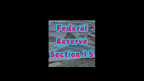 Federal Reserve Section 15