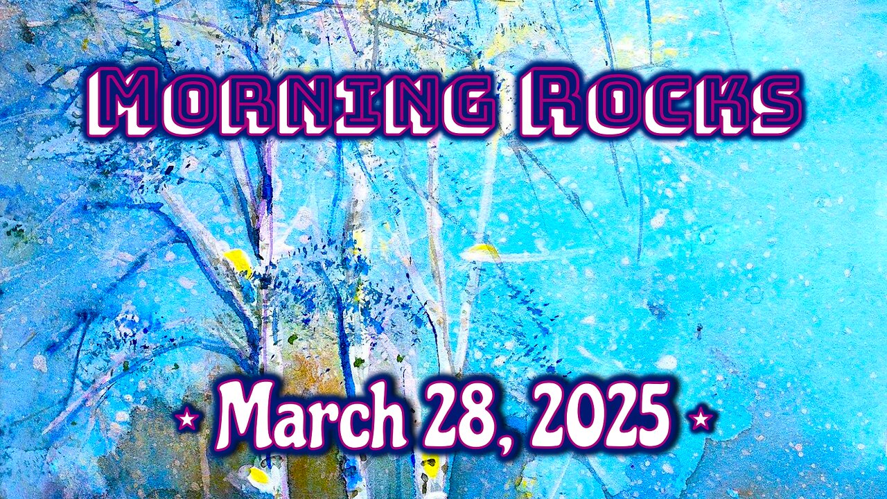 🌞 Morning Rocks - 3.28.25