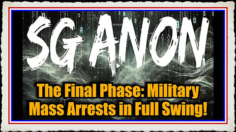 SG Anon 1 9 25 - The Final Phase Military Mass Arrests in Full Swing!