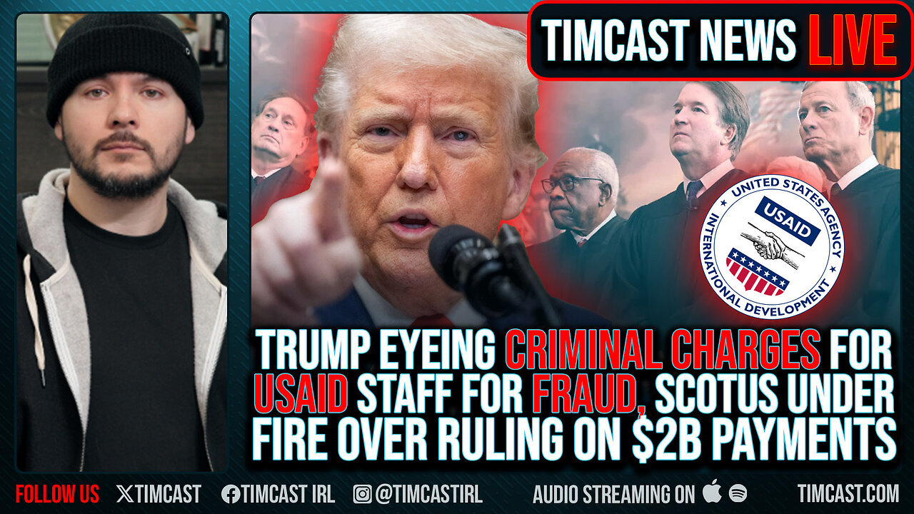 Trump Eyes CRIMINAL CHARGES For USAID Staff For FRAUD, SCOTUS Under Fire Over Ruling On $2B Payments