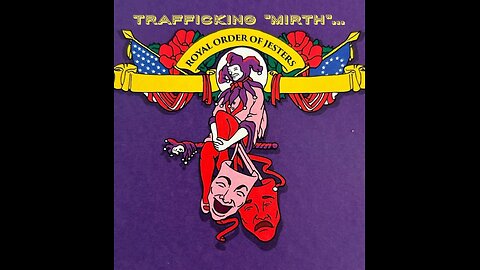 Trafficking "Mirth"... The Royal Order Of Jesters... (Re-release)