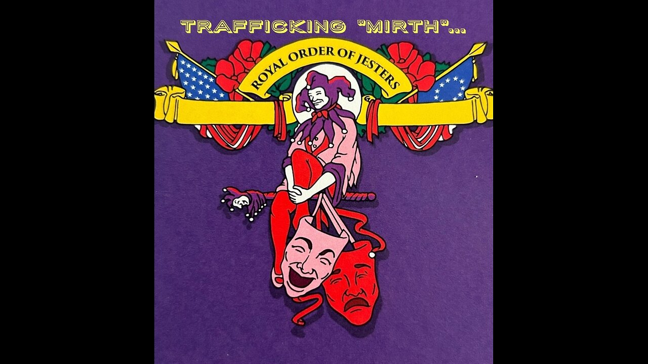 Trafficking "Mirth"... The Royal Order Of Jesters... (Re-release)