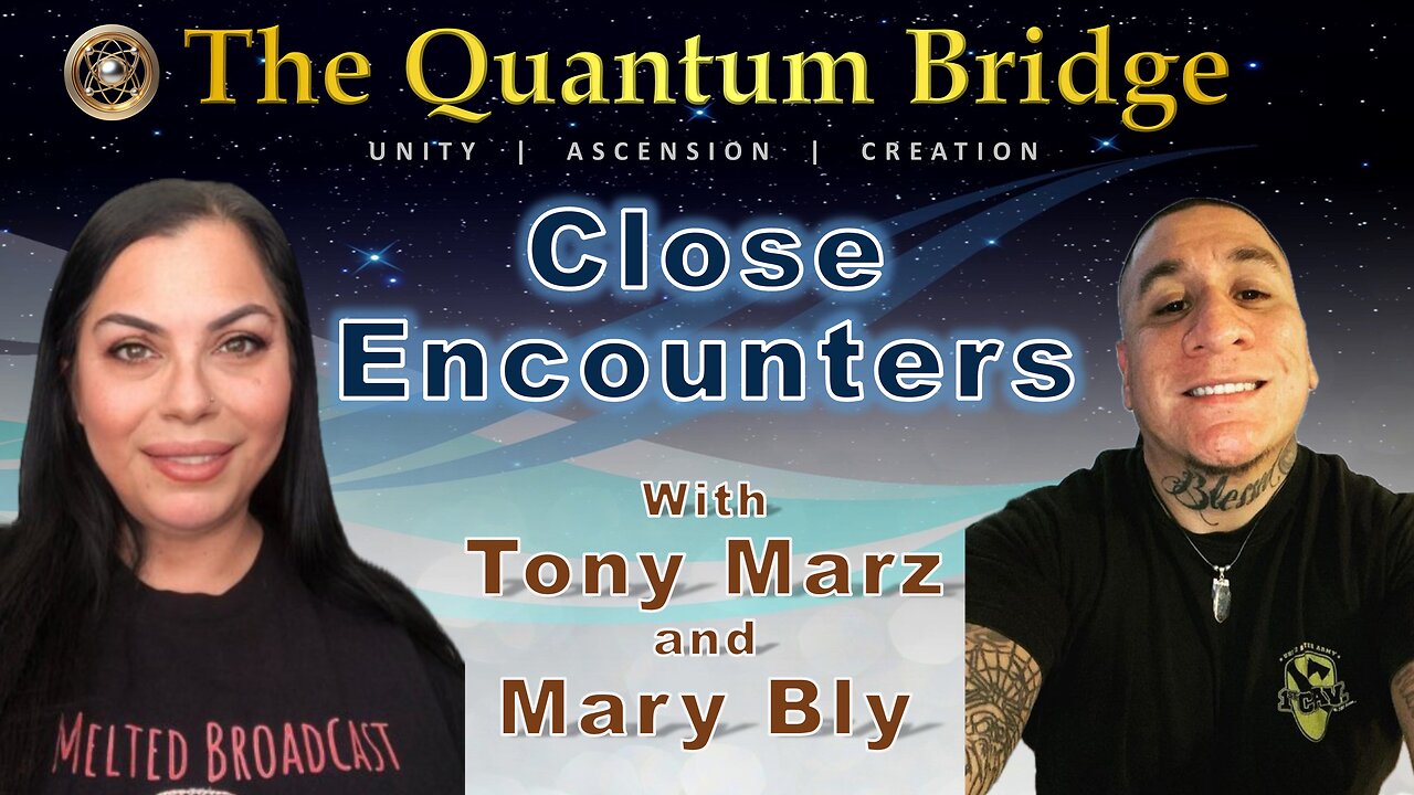 Close Encounters - with Tony Marz & Mary Bly