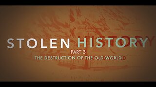 Stolen History. Part 2 of 3