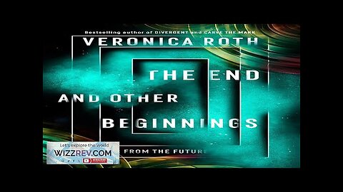 The End & Other Beginnings: Stories From The Future Review