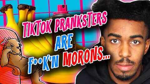 TIKTOK PRANKSTERS ARE F**K'n MORONS!!!