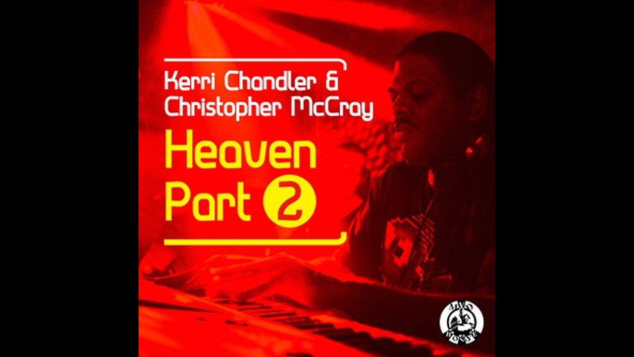 Kerri Chandler: Heaven (Part 2) [KCTDL 1121X] [2011]