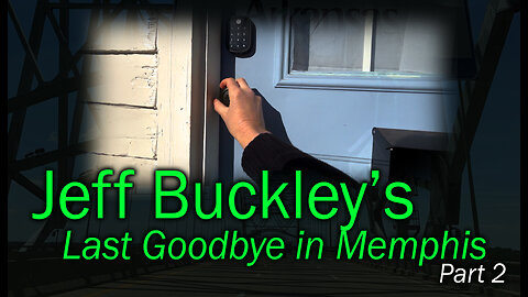 Jeff Buckley's Last Goodbye in Memphis (Part 2)