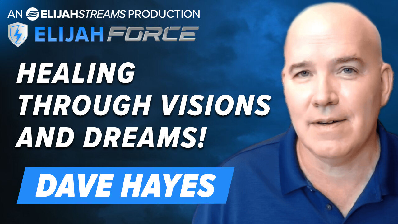 Healing Through Visions and Dreams! - Dave Hayes