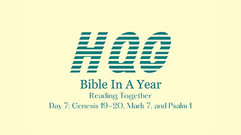 Day 7: Genesis 19-20, Mark 7, and Psalm 1