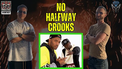 No Such Thing As Halfway Crooks | Forge & Fuel - Ep. #677
