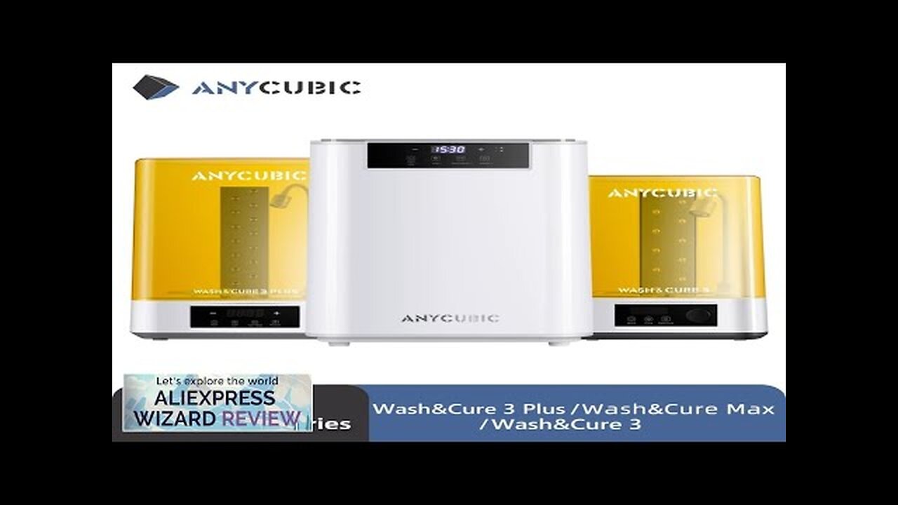 ANYCUBIC Wash&Cure 3/Wash&Cure 3 Plus/Max For 3D Printer Washing Model and Curing Review