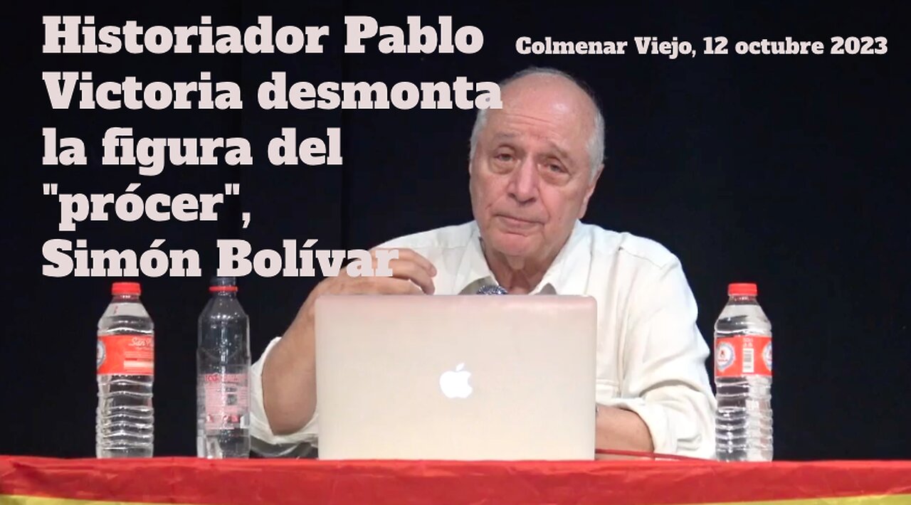 Historiador colombiano Pablo Victoria desmonta al prócer Simón Bolívar (Colmenar Viejo 2023)