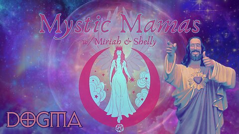 Mystic Mamas 1 Dogma