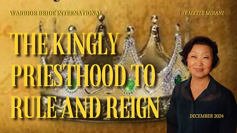 The kingly priesthood to rule and reign