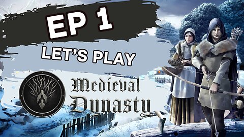 Ep 1. Let's Play Medieval Dynasty! New Game