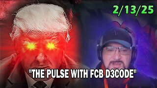 Major Decode Update Today 02.13.25: "THE PULSE WITH FCB D3CODE"