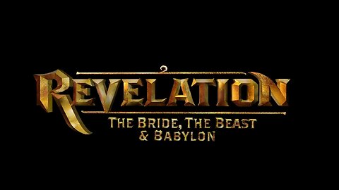 Revelation: The Bride, the Beast & Babylon