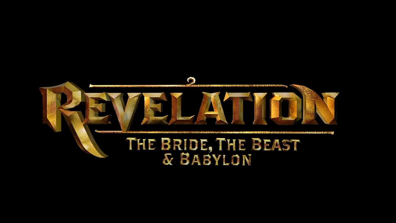 Revelation: The Bride, the Beast & Babylon