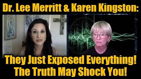 Dr. Lee Merritt & Karen Kingston: They Just Exposed Everything! The Truth May Shock You!