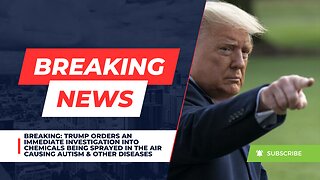 BREAKING: Trump Orders An Immediate Investigation Into Chemicals Being Sprayed In The Air