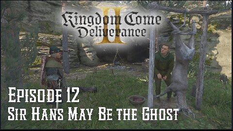 Doc Play's Kingdom Come Deliverance II Ep: 12