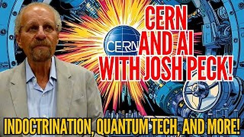 What Is CERN Hiding w/ Josh Peck