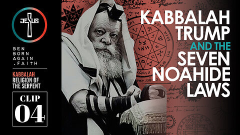 Kabbalah, Trump, and the 7 Noahide Laws -- CLIP