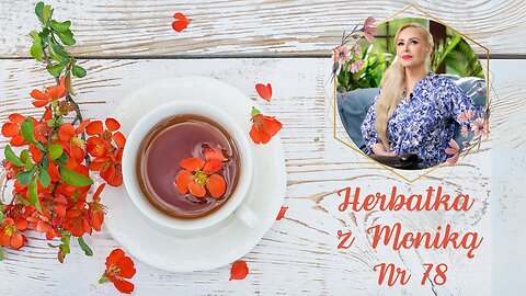 Herbatka z Moniką nr 78 | Relacje, Miłość, Stres | Monika Cichocka