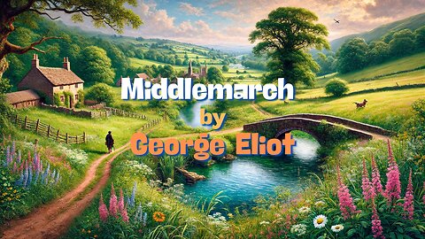 Middlemarch: Love, Power & Society in George Eliot’s Masterpiece 🌟❤️📖