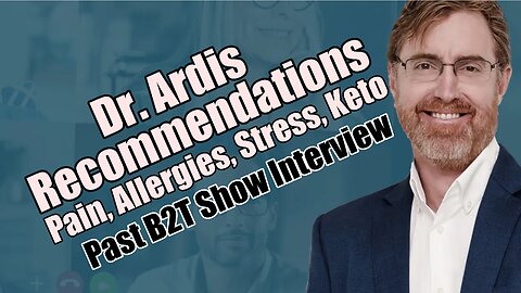 Dr. Ardis on Pain, Keto, Allergies... B2T Show Interview