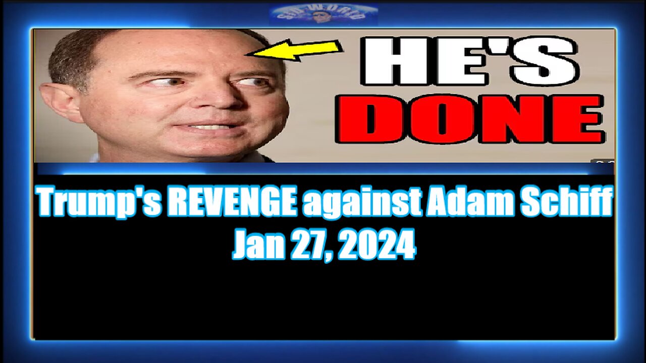 Trump's REVENGE against Adam Schiff