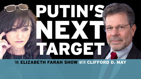 The truth about Putin's war is finally revealed as Clifford May breaks it all down