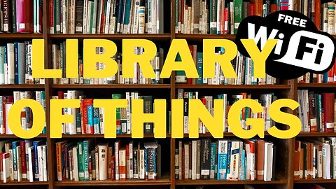 Library of Things at a Public Library Near YOU!