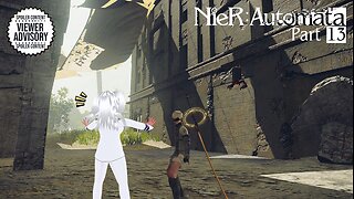 [NieR: Automata - Part 13] Seeing Red Again...